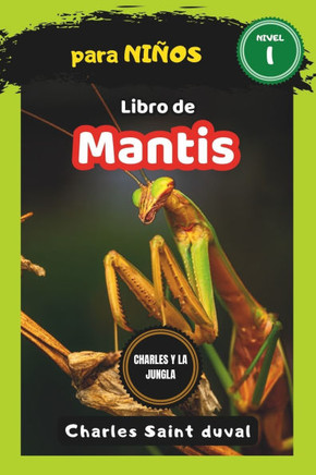 Charles y la Jungla: Libro de mantis para niños