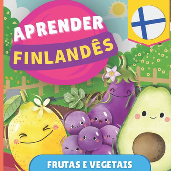 Aprender finlandês - Frutas e vegetais: Livro ilustrado para crianças bilíngues - Português / Finlandês - com pronúncias