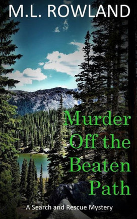 Murder Off the Beaten Path: A Search and Rescue Mystery
