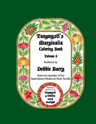 Tangwystl's Marginalia Coloring Book: Redrawn from two decades of her hand-drawn Medieval-Style Scrolls