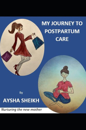 My Journey to Postpartum Care: Nurturing the New Mother