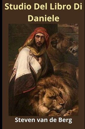 Studio Del Libro Di Daniele: Il Profeta Del Giudizio Di Dio