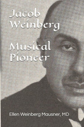 Jacob Weinberg Musical Pioneer