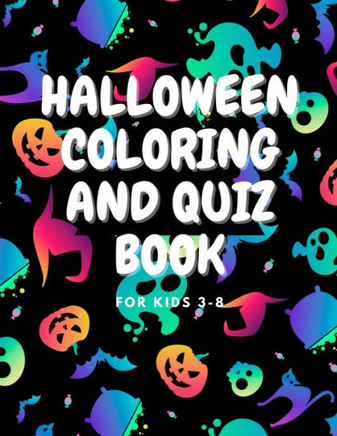 Halloween Coloring and Quiz Book: For Kids 3-8, about 50 Page, Coloring Character, Quiz, 8.5x11