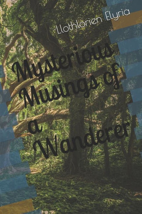 Mysterious Musings of a Wanderer