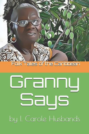 Folk Tales of the Caribbean: Granny Says