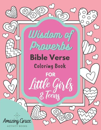 Wisdom of Proverbs Bible Verse Coloring Book for Little Girls & Teens: 40 Unique Coloring Pages & Scriptures with Spiritual Lessons Kids Should Know f