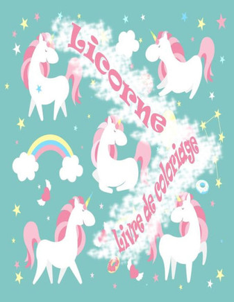Licorne Livre de coloriage: Magical Coloring Book - 100 pages magiques avec licornes, pour les enfants de 4-8