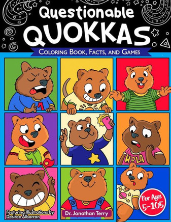 Questionable Quokkas: Adult Coloring Book, Children's Coloring Book, Facts, and Games, For Ages 5-105