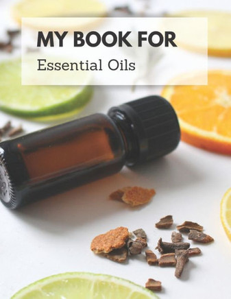 My Book For Essential Oils: Keep All Your Recipes In One Place