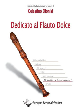 Dedicato al Flauto Dolce - Gli scambi tra le dita per soprano vol.2