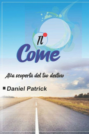 Il come: Alla scoperta del tuo destino.