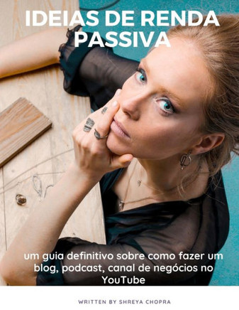 Ideias de renda passiva: um guia definitivo sobre como fazer um blog, podcast, canal de negócios no YouTube