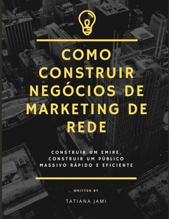 Como construir negócios de marketing de rede: construir um emire, construir um público massivo rápido e eficiente