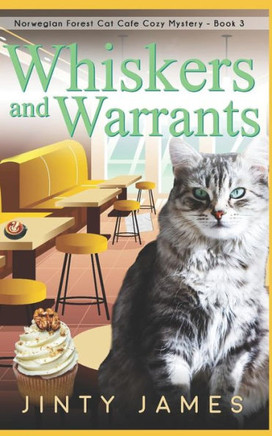 Whiskers And Warrants: A Norwegian Forest Cat Caf? Cozy Mystery - Book 3