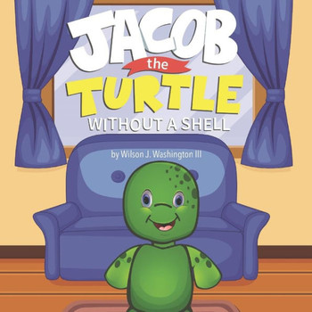 Jacob The Turtle: Without a Shell