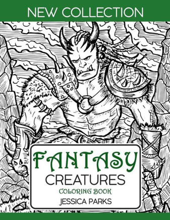 Fantasy Creatures Coloring Book: A Magnificent Collection Of Extraordinary Mythical Legendary Fantasy Creatures For Adult Inspiration And Relaxation (Adult Coloring Books By Brh Ou)