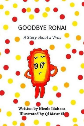 Goodbye Rona!: A Story About A Virus.