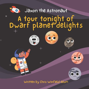 Jaxon the Astronaut - A tour tonight of Dwarf planet delights