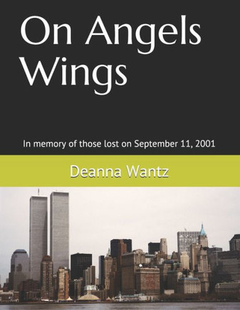 On Angels Wings: In memory of those lost on September 11, 2001