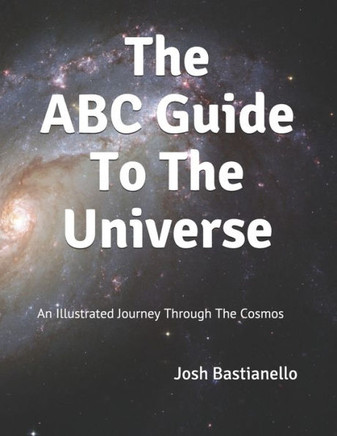 The ABC Guide To The Universe: An Illustrated Journey Through The Cosmos