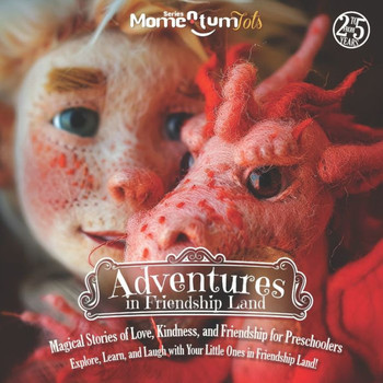 Adventures in Friendship Land - Magical Stories of Love, Kindness, and Friendship for Preschoolers: Explore, Learn, and Laugh with Your Little Ones in
