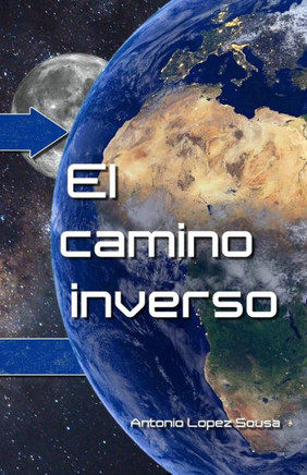 El Camino Inverso (Spanish Edition)
