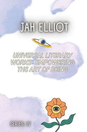 Universal Literary Works: Empowering The Art Of Being