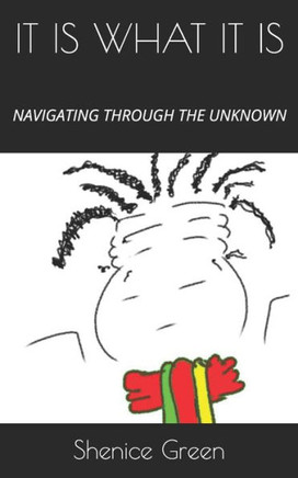 It Is What It Is: Navigating Through the Unknown