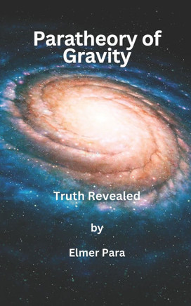 Paratheory of Gravity: Truth Revealed