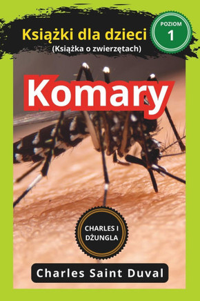 Charles i d&#380;ungla: Komary ksi&#261;&#380;ki dla dzieci (Ksi&#261;&#380;ka o zwierz&#281;tach)