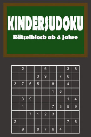 Kindersudoku - R?tselblock Ab 4 Jahre: 200 Leichte R?tsel F?r Anf?nger Mit L÷Sungen 9X9 (German Edition)