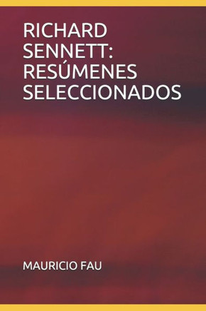 Richard Sennett: Resúmenes Seleccionados: Colección Resúmenes Universitarios N° 675