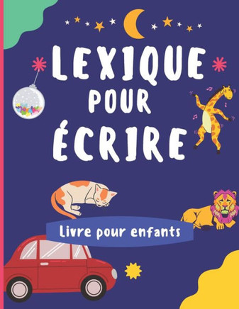 Lexique pour écrire: Livre pour enfants qui a pour but de développer leur imagination.