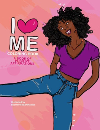 I Love Me Coloring Book: Positive Affirmations for Women of Color