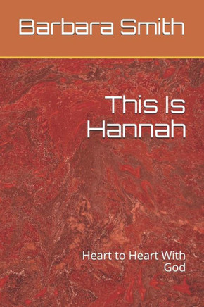 This Is Hannah: Heart To Heart With God