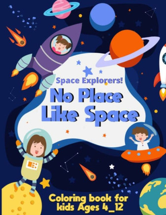 Space Explorers, No Place Like Space
