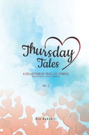 Thursday Tales: A collection of true life stories