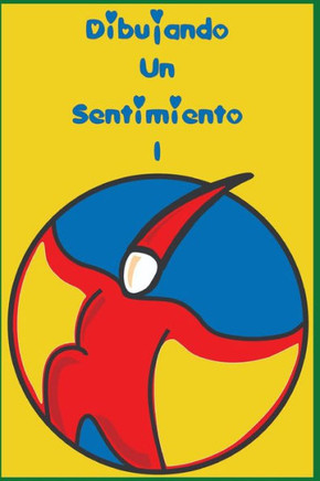 Dibujando Un Sentimiento: 33 Formas de Dibujar Un Sentimiento