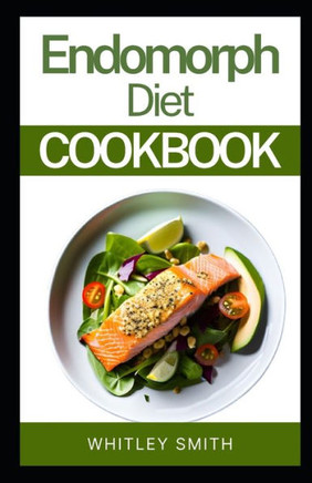 Endomorph Diet Cookbook