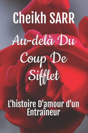 Au-delà Du Coup De Sifflet: L'histoire D'amour d'un Entraîneur