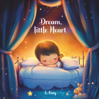 ""Dream, Little Heart"": An Inspiring Picture Book About Courage, Dreams, and Endless Possibilities