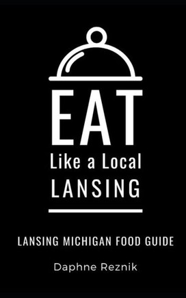 Eat Like a Local- Lansing: Lansing Michigan Food Guide