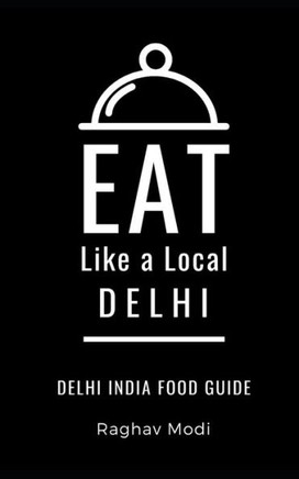 Eat Like a Local- Delhi: Delhi India Food Guide