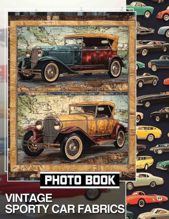 Vintage Sporty Car Fabrics Photo Book: Showcasing 40 Stunning Designs Featuring Classic Automotive Fabrics For Enthusiasts