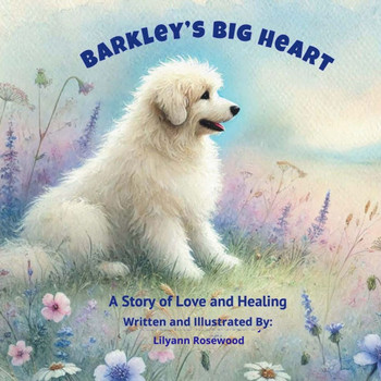Barkley's Big Heart: A Story of Love and Healing