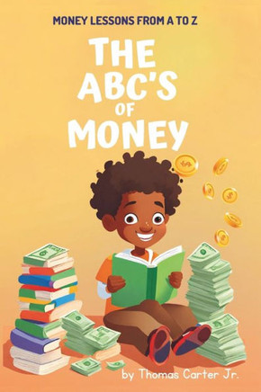 The ABC's of Money: Money Lessons From A to Z