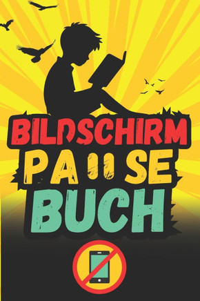 Bildschirm Pause Buch: Unglaubliche Fakten und spannende Geschichten für deine Bildschirmfreie Zeit