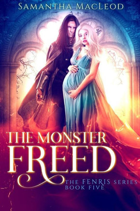 The Monster Freed (The Fenris Series)