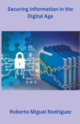 Securing Information in the Digital Age